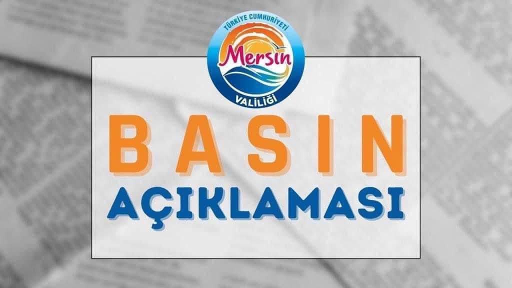 MERSİN VALİLİĞİNDEN BASIN AÇIKLAMASI