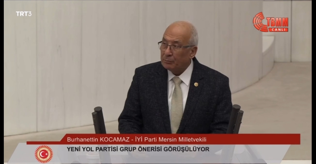 İYİ PARTİ GENEL BAŞKAN YARDIMCISI VE MERSİN MİLLETVEKİLİ BURHANETTİN KOCAMAZ TBMM GENEL KURULUNDA KONUŞTU